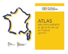 Atlas des soins palliatifs et de la fin de vie en France / Etat des lieux de l'offre et de l'activité des soins palliatifs et d'accompagnement de la fin de vie